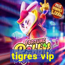 tigres vip